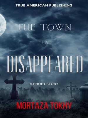 cover image of The Town That Disappeared